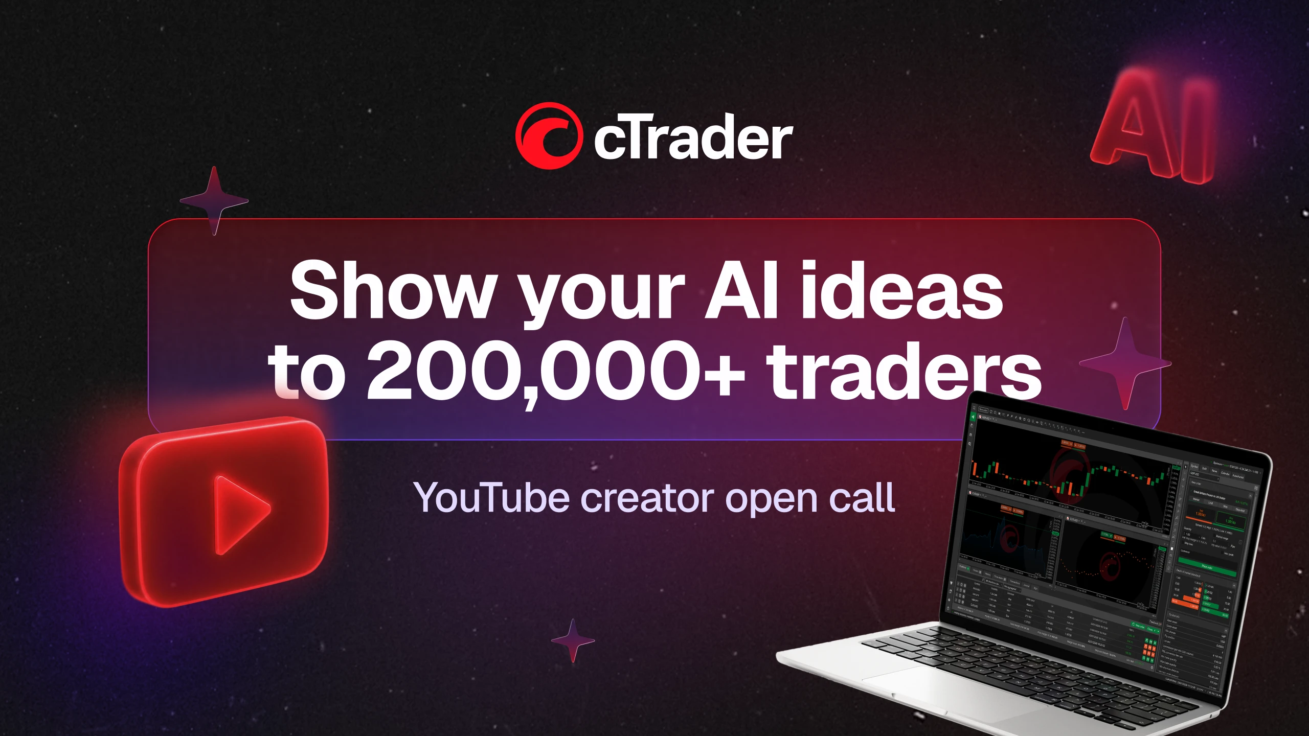 Promotional graphic: the cTrader logo, a red 'AI' mark, a YouTube play button, and a laptop showing the cTrader platform, with the text 'Show your AI ideas to 200,000+ traders — YouTube creator open call'.